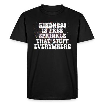 Kindness Is Free Sprinkle That Stuff Everywhere - Men's Premium Organic T-Shirt - black - Front - Nico (187cm)