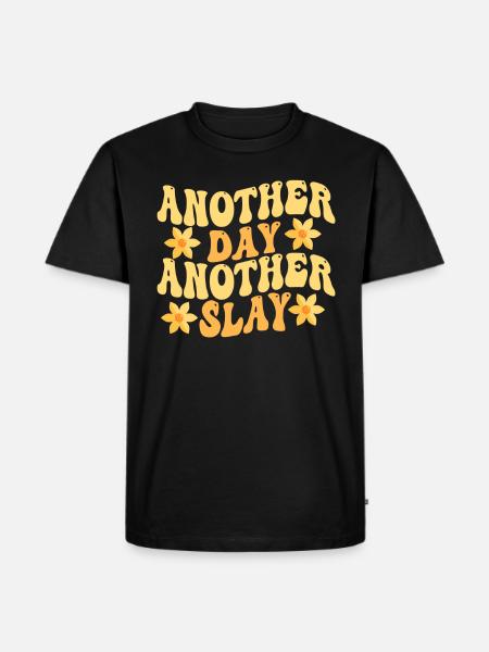Another Day Another Slay Motivational - Men's Premium Organic T-Shirt - black