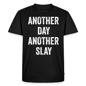 Another Day Another Slay Motivational - Men's Premium Organic T-Shirt - black - Front - Nico (187cm)