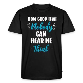 How Good That Nobody Can Hear Me Think - Men's Premium Organic T-Shirt - black - Front - Nico (187cm)