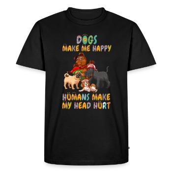 Dogs Make Me Happy Human Make My Head Hurt Doglove - Men's Premium Organic T-Shirt - black - Front - Nico (187cm)