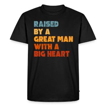 Élevé par un grand homme au grand cœur Fête des pères - T-shirt Premium bio Homme - noir - Devant - Nico (187cm)