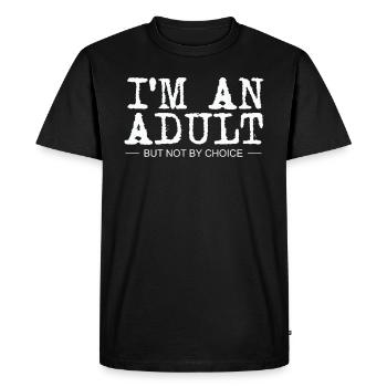 Je suis un adulte mais pas par choix - T-shirt Premium bio Homme - noir - Devant - Nico (187cm)