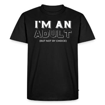 Je suis un adulte mais pas par choix - T-shirt Premium bio Homme - noir - Devant - Nico (187cm)