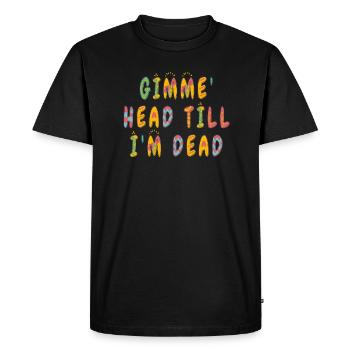 Gimme Head Till I’m Dead 80s Lovers - T-shirt Premium bio Homme - noir - Devant - Nico (187cm)