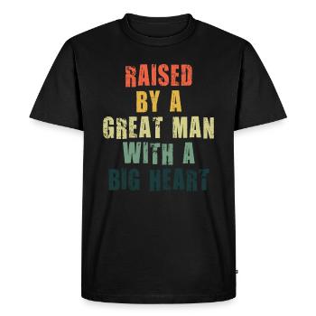 Élevé par un grand homme avec un grand cœur fête des pères - T-shirt Premium bio Homme - noir - Devant - Nico (187cm)