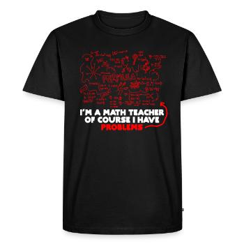 Je suis un professeur de mathématiques Bien sûr que j’ai des problèmes - T-shirt Premium bio Homme - noir - Devant - Nico (187cm)