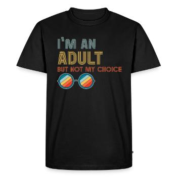 Je suis un adulte, mais pas par choix - T-shirt Premium bio Homme - noir - Devant - Nico (187cm)
