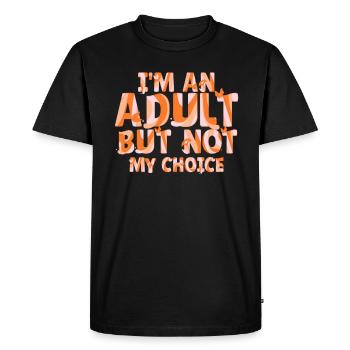 Je suis un adulte, mais pas par choix - T-shirt Premium bio Homme - noir - Devant - Nico (187cm)