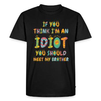 Si vous pensez que je suis un idiot, vous devriez - T-shirt Premium bio Homme - noir - Devant - Nico (187cm)