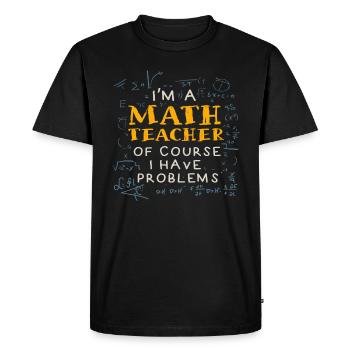 Je suis un professeur de mathématiques, bien sûr que j’ai - T-shirt Premium bio Homme - noir - Devant - Nico (187cm)
