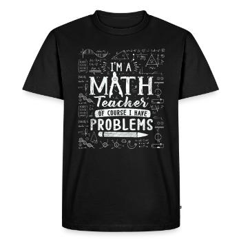 Je suis un professeur de mathématiques, bien sûr que j’ai - T-shirt Premium bio Homme - noir - Devant - Nico (187cm)
