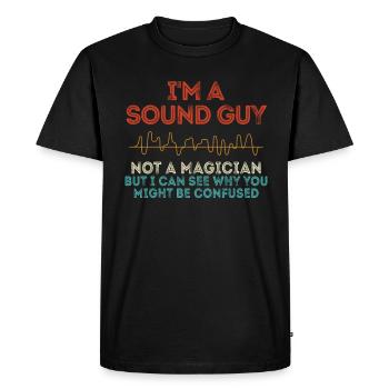 Sound Guy Not A Magician - Men's Premium Organic T-Shirt - black - Front - Nico (187cm)