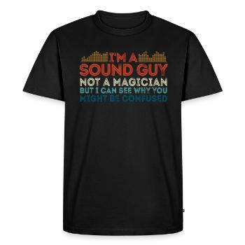 Sound Guy Not A Magician - Men's Premium Organic T-Shirt - black - Front - Nico (187cm)