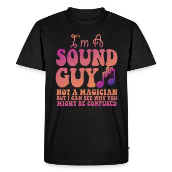 Sound Guy Not A Magician - Men's Premium Organic T-Shirt - black - Front - Nico (187cm)
