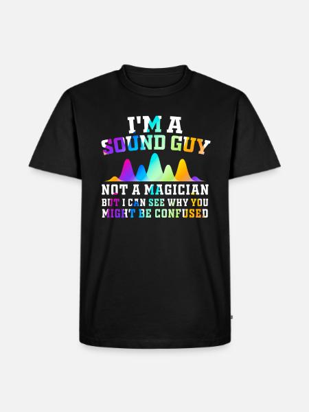 Sound Guy Not A Magician - Men's Premium Organic T-Shirt - black