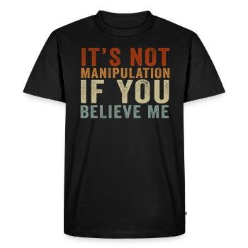 Pas de manipulation si vous croyez - T-shirt Premium bio Homme - noir - Devant - Nico (187cm)