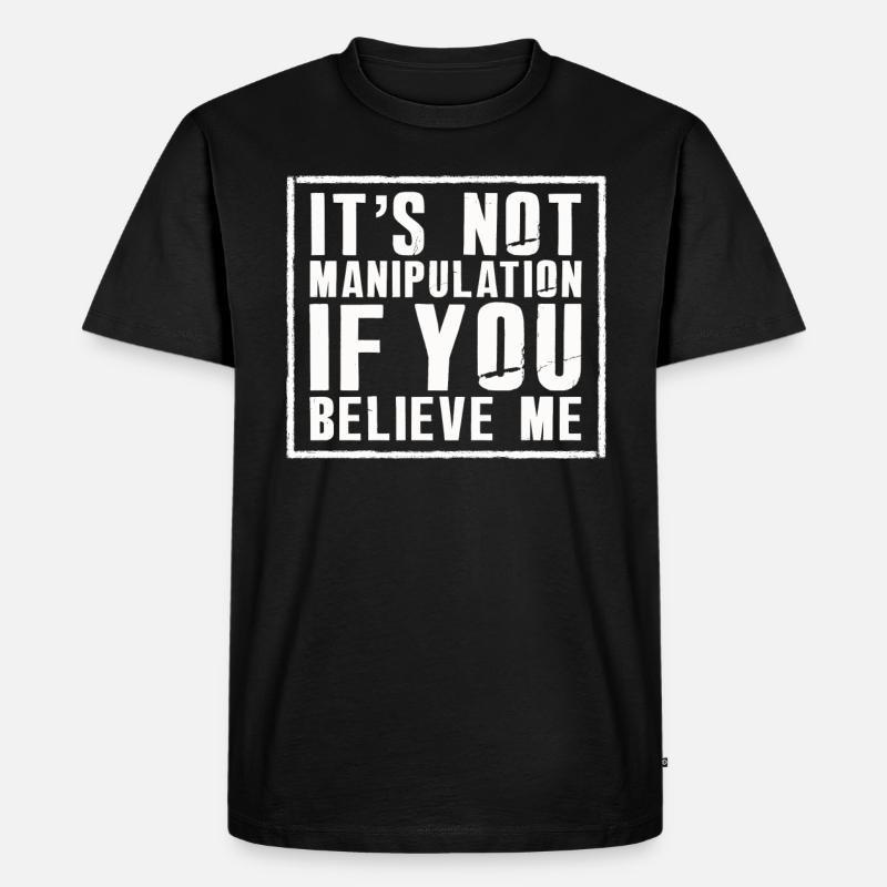 Keine Manipulation, wenn du glaubst - Männer Premium Bio T-Shirt - Schwarz
