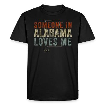 Someone In Alabama Loves Me - Men's Premium Organic T-Shirt - black - Front - Nico (187cm)