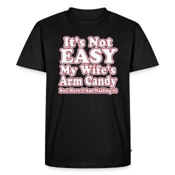 Ce n’est pas facile d’être le bonbon du bras de ma femme - T-shirt Premium bio Homme - noir - Devant - Nico (187cm)