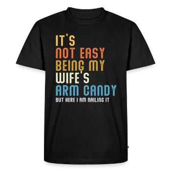 Ce n’est pas facile d’être le bonbon du bras de ma femme - T-shirt Premium bio Homme - noir - Devant - Nico (187cm)