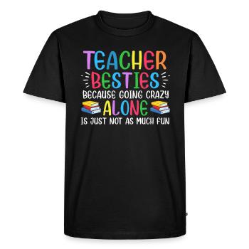 Les meilleurs amis des enseignants parce qu’ils deviennent fous - T-shirt Premium bio Homme - noir - Devant - Nico (187cm)