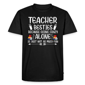 Les meilleurs amis des enseignants parce qu’ils deviennent fous - T-shirt Premium bio Homme - noir - Devant - Nico (187cm)