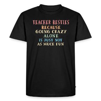 Les meilleurs amis des enseignants parce qu’ils deviennent fous - T-shirt Premium bio Homme - noir - Devant - Nico (187cm)
