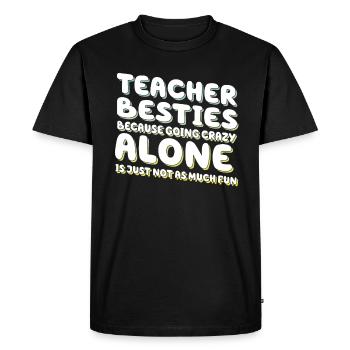 Les meilleurs amis des enseignants parce qu’ils deviennent fous - T-shirt Premium bio Homme - noir - Devant - Nico (187cm)