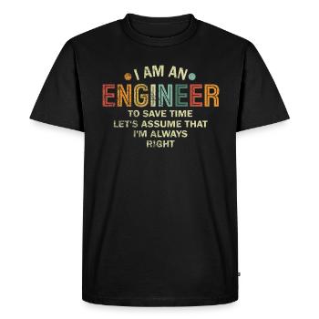 I Am An Engineer Always Right - Men's Premium Organic T-Shirt - black - Front - Nico (187cm)