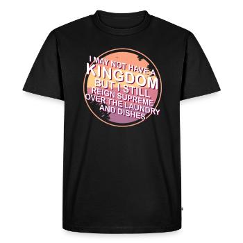 Reign Over Laundry And Dishes Homemaker - Men's Premium Organic T-Shirt - black - Front - Nico (187cm)