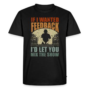 Si je voulais un ingénieur du son en retour - T-shirt Premium bio Homme - noir - Devant - Nico (187cm)