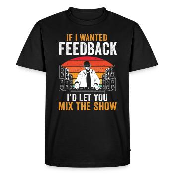Si je voulais un ingénieur du son en retour - T-shirt Premium bio Homme - noir - Devant - Nico (187cm)