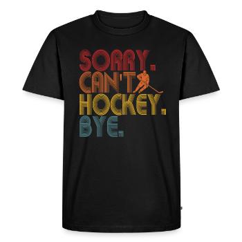 Désolé, je ne peux pas faire de hockey, au revoir, amateur de hockey - T-shirt Premium bio Homme - noir - Devant - Nico (187cm)