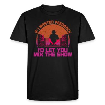 Si je voulais un ingénieur du son en retour - T-shirt Premium bio Homme - noir - Devant - Nico (187cm)