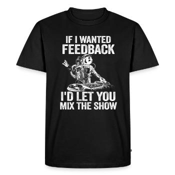 Si je voulais un ingénieur du son en retour - T-shirt Premium bio Homme - noir - Devant - Nico (187cm)