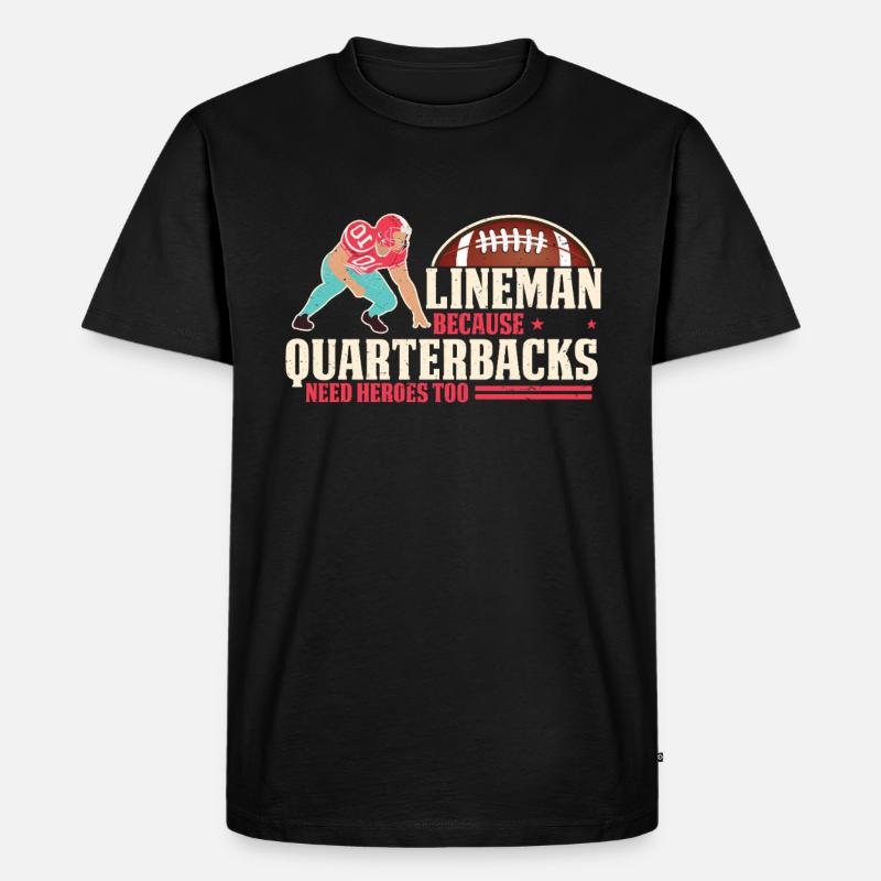 Lineman, weil Quarterbacks Helden brauchen - Männer Premium Bio T-Shirt - Schwarz