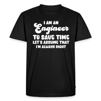 I Am An Engineer Always Right - Men's Premium Organic T-Shirt - black - Front - Nico (187cm)