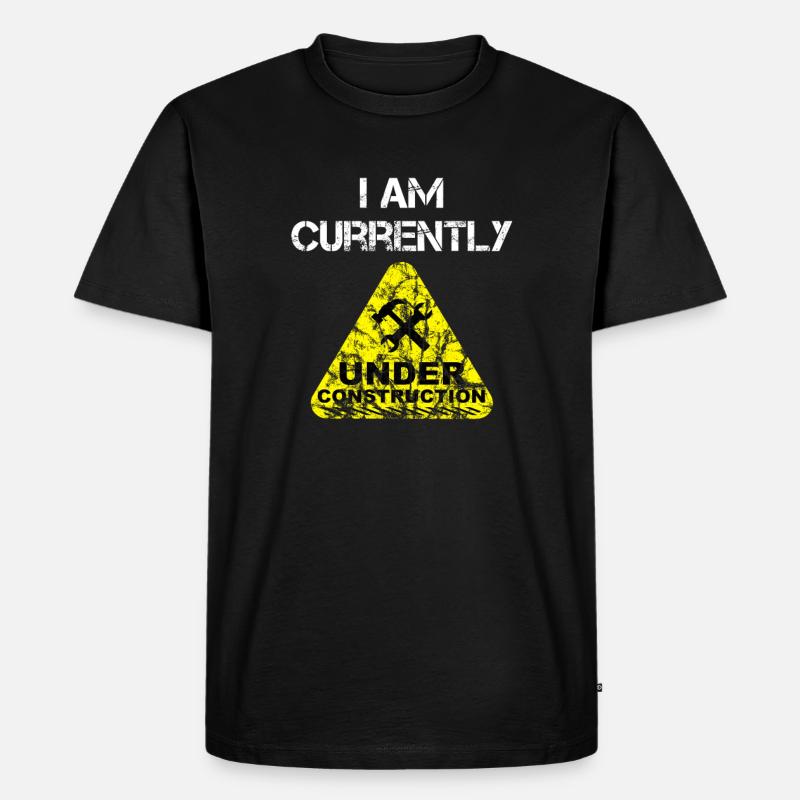 I am Currently Under Construction - Männer Premium Bio T-Shirt - Schwarz