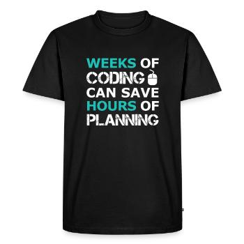 Des semaines de codage peuvent économiser des heures de planification - T-shirt Premium bio Homme - noir - Devant - Nico (187cm)