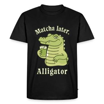 Matcha Later Alligator – Social Trend Saying Tea - Men's Premium Organic T-Shirt - black - Front - Nico (187cm)