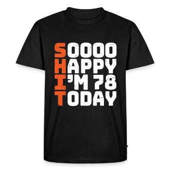 si heureux que j’ai 78 ans Drôle 78e anniversaire 78 - T-shirt Premium bio Homme - noir - Devant - Nico (187cm)