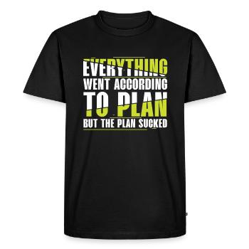 Alles Lief Nach Plan, Aber Plan Ist Scheiße - Männer Premium Bio T-Shirt - Schwarz - Vorne - Nico (187cm)