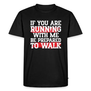 If Your Running With Me Prepared To Walk Runner - Men's Premium Organic T-Shirt - black - Front - Nico (187cm)