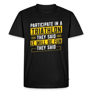 Participating in triathlon They said athlete - Men's Premium Organic T-Shirt - black - Front - Nico (187cm)