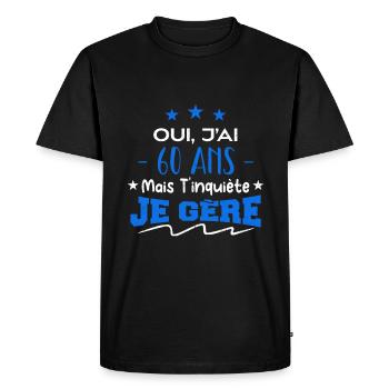 Oui, j'ai 60 ans mais t'inquiète, je gère - T-shirt Premium bio Homme - noir - Devant - Nico (187cm)
