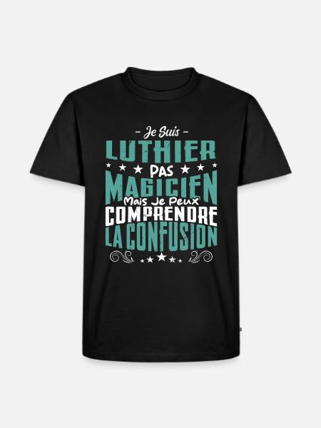 Je Suis Luthier Pas Magicien - T-shirt Premium bio Homme - noir
