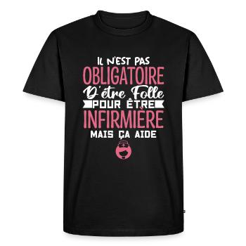 Folle et Infirmière Humour | Infirmière Cadeau - T-shirt Premium bio Homme - noir - Devant - Nico (187cm)