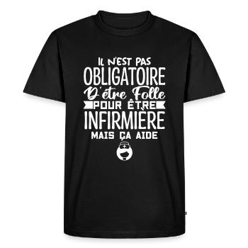 Folle et Infirmière Humour | Infirmière Cadeau - T-shirt Premium bio Homme - noir - Devant - Nico (187cm)