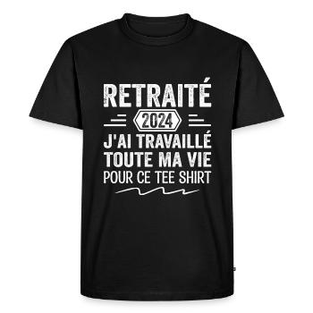 Retraité 2024 J'ai Travaillé Toute Ma Vie | Cadeau - T-shirt Premium bio Homme - noir - Devant - Nico (187cm)